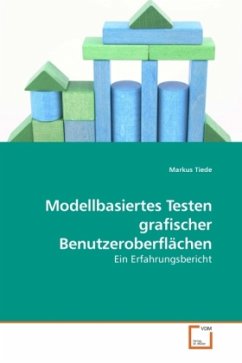 Modellbasiertes Testen grafischer Benutzeroberflächen - Tiede, Markus