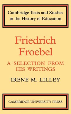 Friedrich Froebel - Lilley, Irene M.