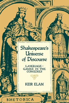 Shakespeare's Universe of Discourse - Elam, Keir