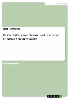Das Verhältnis von Theorie und Praxis bei Friedrich Schleiermacher - Hermann, Lutz