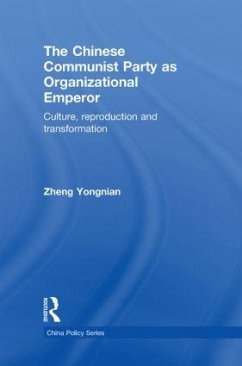 The Chinese Communist Party as Organizational Emperor - Yongnian, Zheng