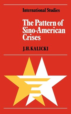 The Pattern of Sino-American Crises - Kalicki, J. H.