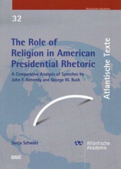 The Role of Religion in American Presidential Rhetoric - Schwarz, Sonja