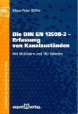 Die DIN EN 13508-2 - Erfassung von Kanalzuständen Die DIN EN 13508-2 - Erfassung von Kanalzuständen
