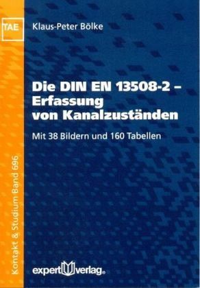Die DIN EN 13508-2 - Erfassung von Kanalzuständen
