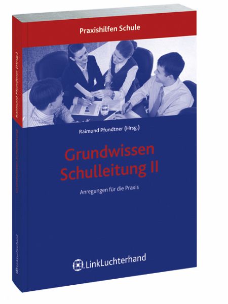 Grundwissen Schulleitung I – Handbuch für das Schulmanagement