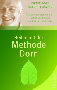 Heilen mit der Methode Dorn - Dorn, Dieter; Flemming, Gerda