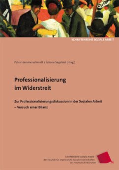 Professionalisierung im Widerstreit - Hammerschmidt, Peter;Schaarschuch, Andreas;Sagebiel, Juliane