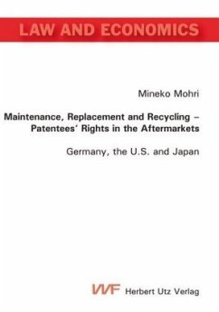 Maintenance, Replacement and Recycling - Patentees' Rights in the Aftermarkets - Mohri, Mineko