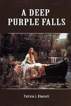 A Deep Purple Falls - Khazaeli, Patricia L.