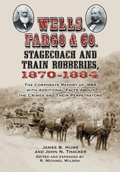 Wells, Fargo & Co. Stagecoach and Train Robberies, 1870-1884 Wells, Fargo & Co. Stagecoach and Train Robberies, 1870-1884