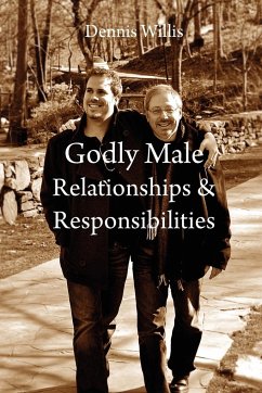 Godly Male Relationships & Responsibilities - Willis, Dennis