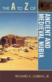 The A to Z of Ancient and Medieval Nubia