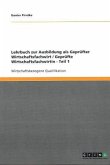 Lehrbuch zur Ausbildung als Geprüfter Wirtschaftsfachwirt / Geprüfte Wirtschaftsfachwirtin - Teil 1