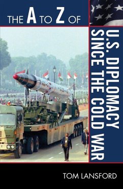 The A to Z of U.S. Diplomacy since the Cold War - Lansford, Tom