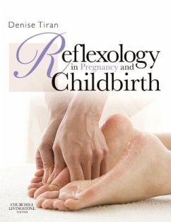 Reflexology in Pregnancy and Childbirth - Tiran, Denise