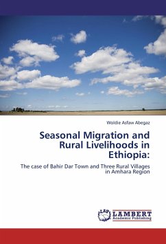 Seasonal Migration and Rural Livelihoods in Ethiopia: - Abegaz, Woldie Asfaw