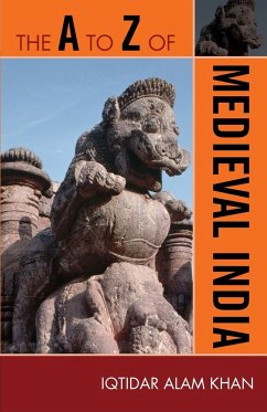 The A to Z of Medieval India - Khan, Iqtidar Alam