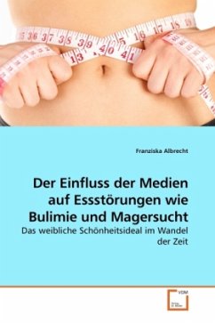 Der Einfluss der Medien auf Essstörungen wie Bulimie und Magersucht - Albrecht, Franziska