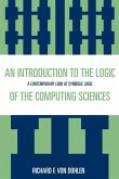 An Introduction to the Logic of the Computing Sciences