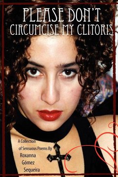 Please Don't Circumcise My Clitoris - Sequeira, Roxanna Gómez