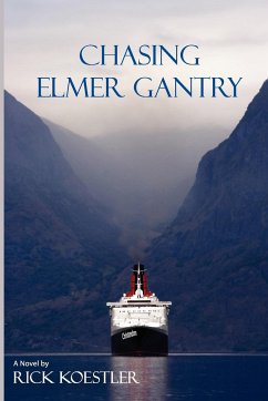 Chasing Elmer Gantry - Koestler, Rick