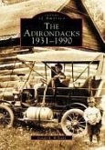 The Adirondacks: 1931-1990