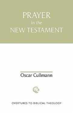 Prayer in the New Testament - Cullmann, Oscar