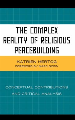 The Complex Reality of Religious Peacebuilding - Hertog, Katrien