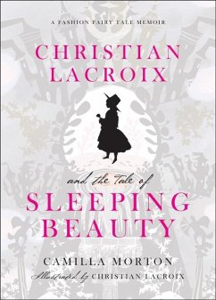 Christian LaCroix and the Tale of Sleeping Beauty - Morton, Camilla