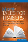 More Tales for Trainers