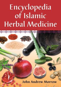 Encyclopedia of Islamic Herbal Medicine - Morrow, John Andrew