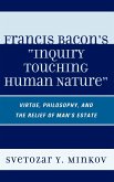 Francis Bacon's Inquiry Touching Human Nature