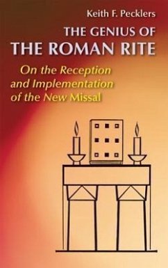 The Genius of Roman Rite: On the Reception and Implementation of the New Missal - Pecklers, Keith F.