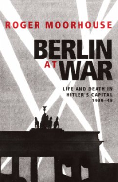 Berlin at War - Moorhouse, Roger