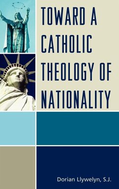 Toward a Catholic Theology of Nationality - Llywelyn, Dorian