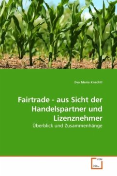 Fairtrade - aus Sicht der Handelspartner und Lizenznehmer - Knechtl, Eva Maria