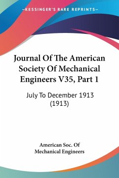 Journal Of The American Society Of Mechanical Engineers V35, Part 1