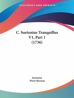 C. Suetonius Tranquillus V1, Part 1 (1736) - Suetonius; Burman, Pieter