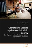 Gametocyte vaccine against coccidiosis in poultry