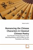 Romancing the Chinese Characters in Classical Chinese Poetry