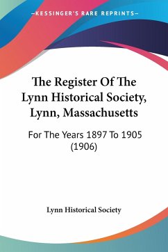The Register Of The Lynn Historical Society, Lynn, Massachusetts