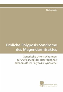 Erbliche Polyposis-Syndrome des Magendarmtraktes - Aretz, Stefan