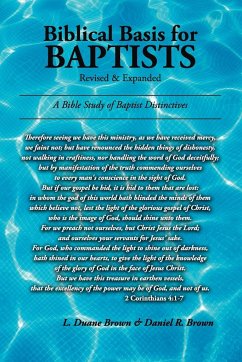 Biblical Basis for Baptists - Brown, Daniel R.; Brown, L. Duane
