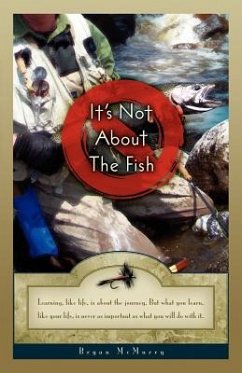 It's Not about the Fish - McMurry, Bryan