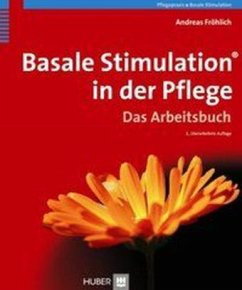 Basale Stimulation® in der Pflege - Das Arbeitsbuch - Fröhlich, Andreas