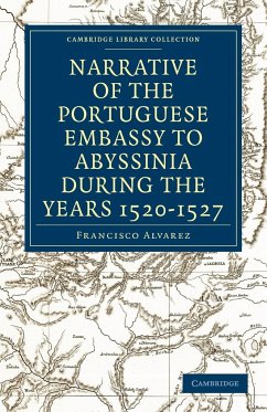 Narrative of the Portuguese Embassy to Abyssinia During the Years 1520-1527 - Alvarez, Francisco; Francisco, Alvarez