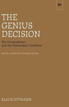 The Genius Decision: The Extraordinary and the Postmodern Condition, Second, Revised and Expanded Edition - Ottmann, Klaus