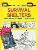 The Ultimate Survival Shelters: Construction Manual