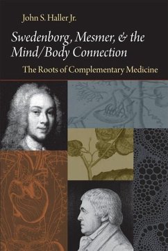 Swedenborg, Mesmer, and the Mind/Body Connection - Haller, John S